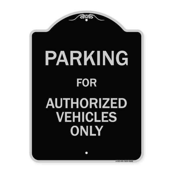 Designer Series-Parking For Authorized Vehicles Only Sign, 24" x 18", BS-1824-9802